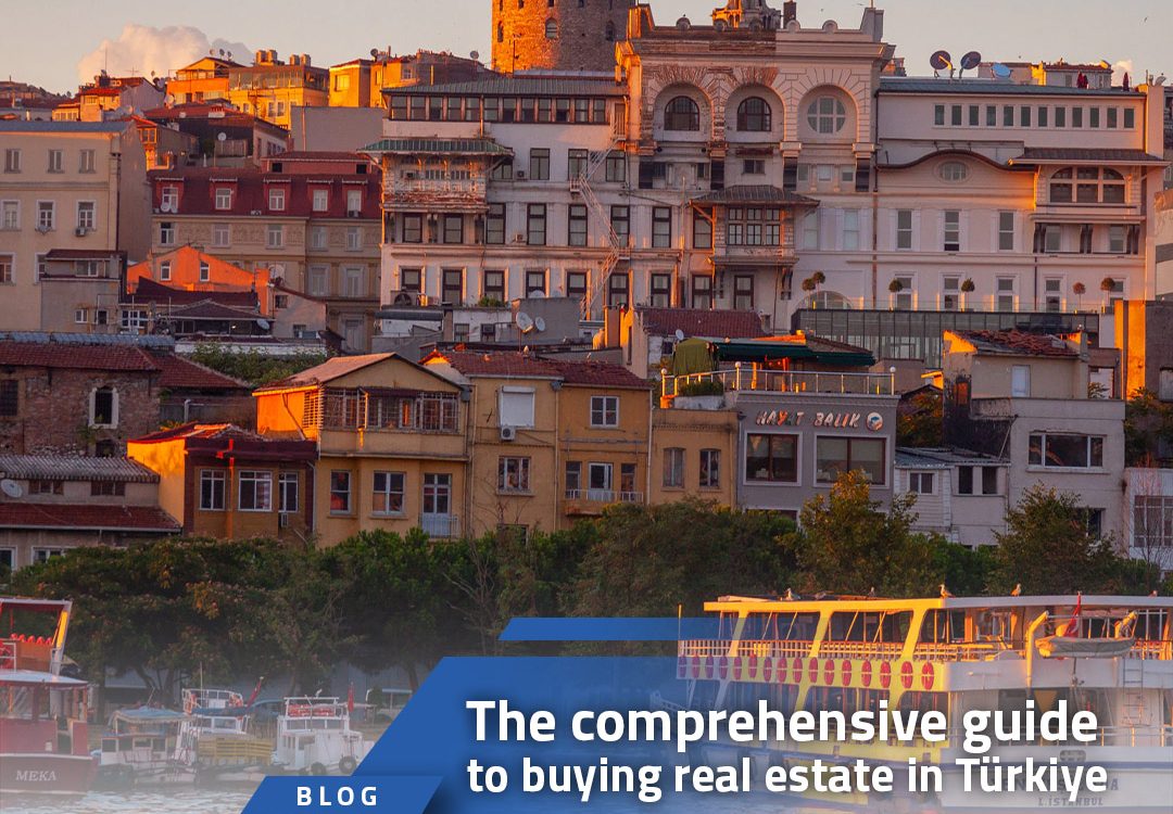 The comprehensive guide to buying real estate in Türkiye