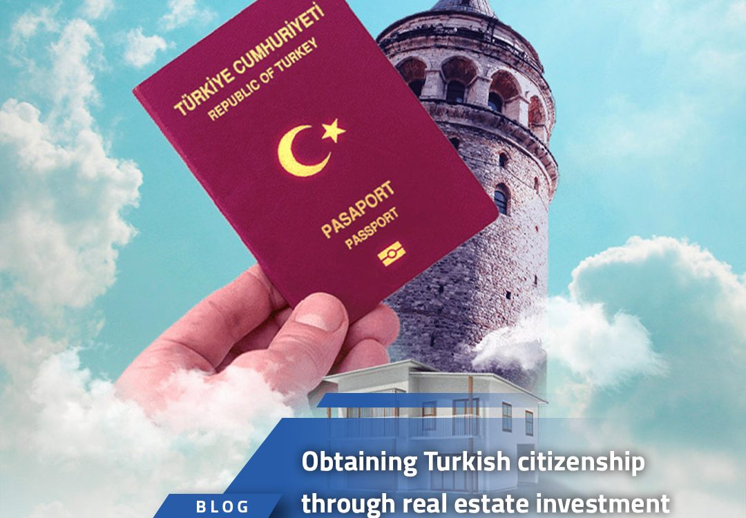Obtaining Turkish citizenship through real estate investment